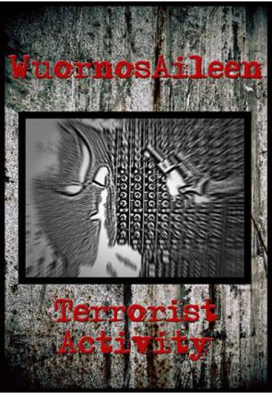 Wuornosaileen Bande "Terrorist Activity" cd